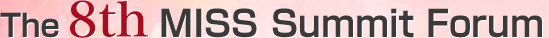 The 8th MISS Summit Forum